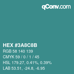 カラーコード: HEX #3A8C8B | qconv.com