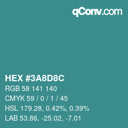 カラーコード: HEX #3A8D8C | qconv.com