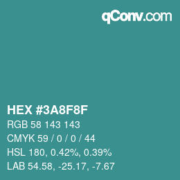 カラーコード: HEX #3A8F8F | qconv.com