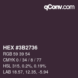 颜色代码: HEX #3B2736 | qconv.com