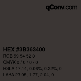 Farbcode: HEX #3B363400 | qconv.com