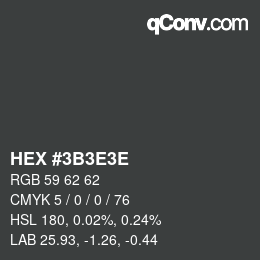 Farbcode: HEX #3B3E3E | qconv.com