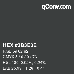カラーコード: HEX #3B3E3E | qconv.com