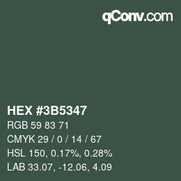 Code couleur: HEX #3B5347 | qconv.com