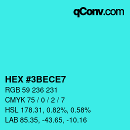 Color code: HEX #3BECE7 | qconv.com