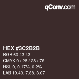 Color code: HEX #3C2B2B | qconv.com