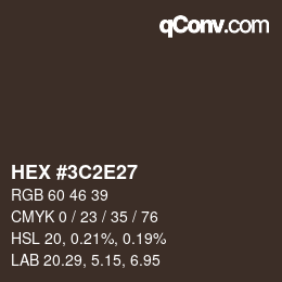 Color code: HEX #3C2E27 | qconv.com