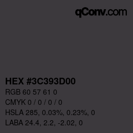 Farbcode: HEX #3C393D00 | qconv.com