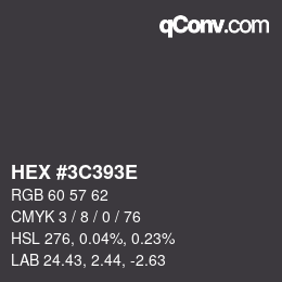 Color code: HEX #3C393E | qconv.com