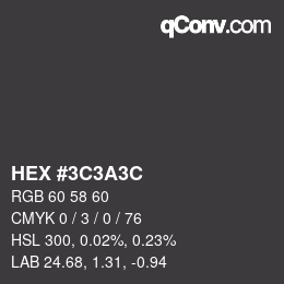 カラーコード: HEX #3C3A3C | qconv.com