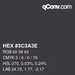 Color code: HEX #3C3A3E | qconv.com