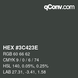 Color code: HEX #3C423E | qconv.com