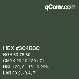 Color code: HEX #3C4B3C | qconv.com