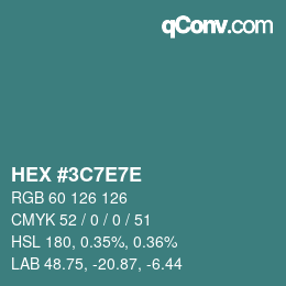 カラーコード: HEX #3C7E7E | qconv.com