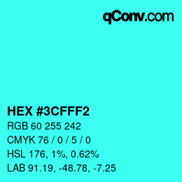 Color code: HEX #3CFFF2 | qconv.com