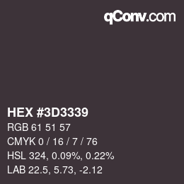 Farbcode: HEX #3D3339 | qconv.com