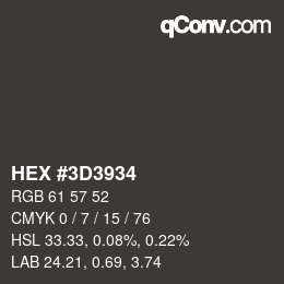 Color code: HEX #3D3934 | qconv.com