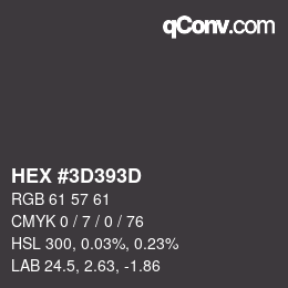 Farbcode: HEX #3D393D | qconv.com