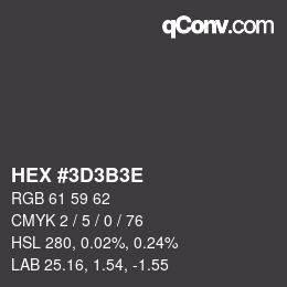 Color code: HEX #3D3B3E | qconv.com