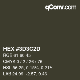 Farbcode: HEX #3D3C2D | qconv.com