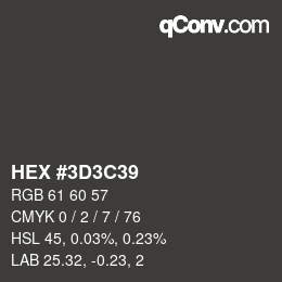 Color code: HEX #3D3C39 | qconv.com