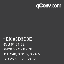 Farbcode: HEX #3D3D3E | qconv.com