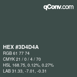 Color code: HEX #3D4D4A | qconv.com