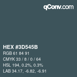 カラーコード: HEX #3D545B | qconv.com