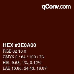 颜色代码: HEX #3E0A00 | qconv.com