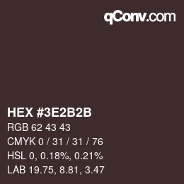 Farbcode: HEX #3E2B2B | qconv.com