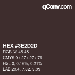 Color code: HEX #3E2D2D | qconv.com