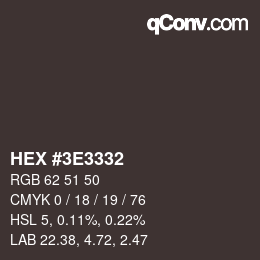 Farbcode: HEX #3E3332 | qconv.com