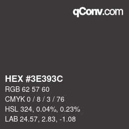 Color code: HEX #3E393C | qconv.com