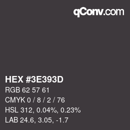 Code couleur: HEX #3E393D | qconv.com
