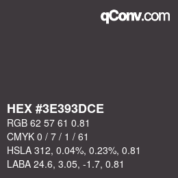 カラーコード: HEX #3E393DCE | qconv.com