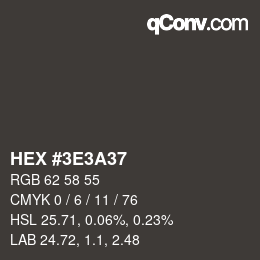 Color code: HEX #3E3A37 | qconv.com