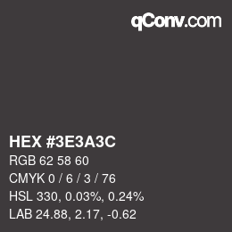 Color code: HEX #3E3A3C | qconv.com