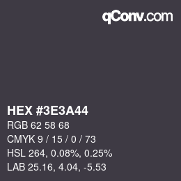 Color code: HEX #3E3A44 | qconv.com