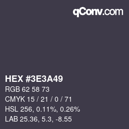 Color code: HEX #3E3A49 | qconv.com
