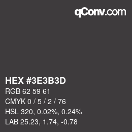 Color code: HEX #3E3B3D | qconv.com