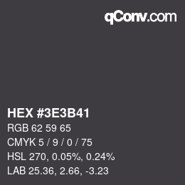 Color code: HEX #3E3B41 | qconv.com