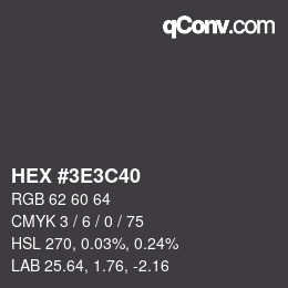 Color code: HEX #3E3C40 | qconv.com