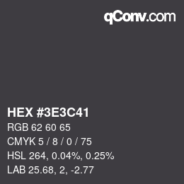 Color code: HEX #3E3C41 | qconv.com