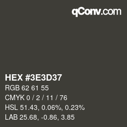 Color code: HEX #3E3D37 | qconv.com