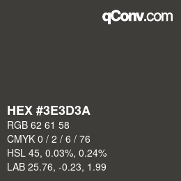 Color code: HEX #3E3D3A | qconv.com