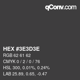 Farbcode: HEX #3E3D3E | qconv.com