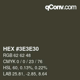 Color code: HEX #3E3E30 | qconv.com