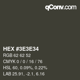 Color code: HEX #3E3E34 | qconv.com