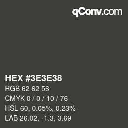 カラーコード: HEX #3E3E38 | qconv.com