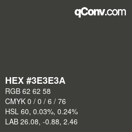 Color code: HEX #3E3E3A | qconv.com